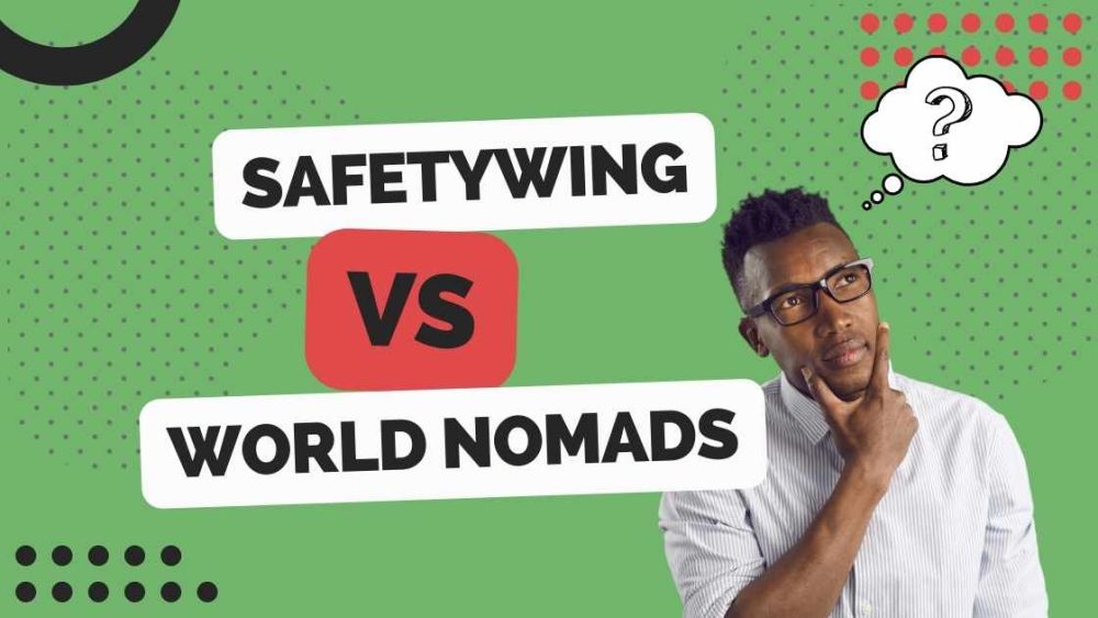 Safetywing vs World Nomads Travel Insurance